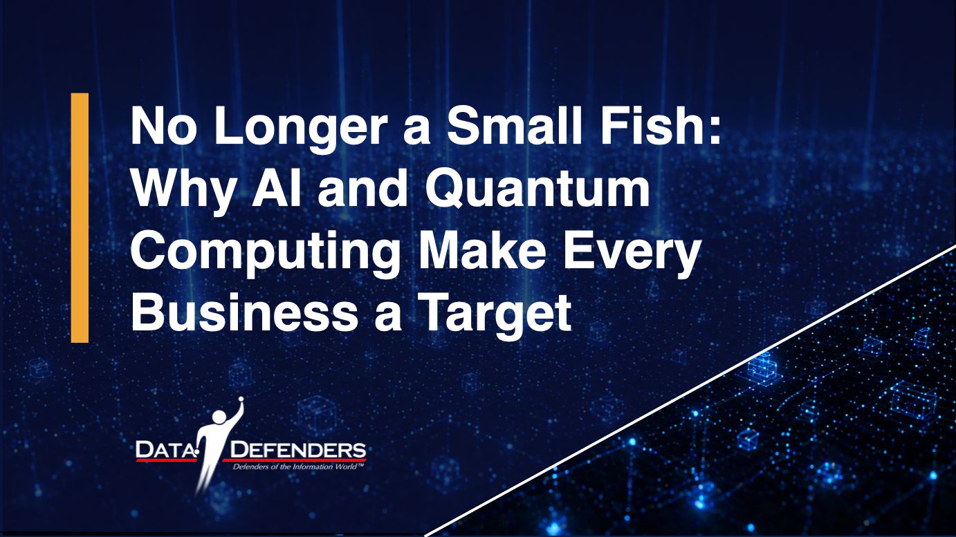 No Longer a Small Fish: Why AI and Quantum Computing Make Every Business a Target banner image