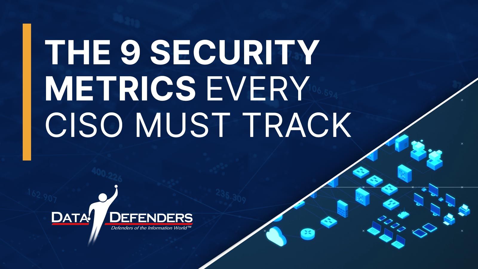 The 9 Security Metrics Every CISO Must Track (And Why Most Cannot)